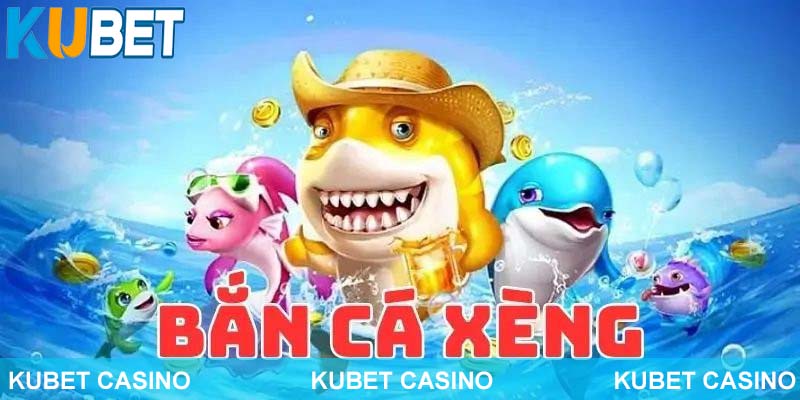 Bắn cá xèng là tựa game nổi bật hiện có tại Kubet